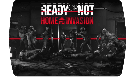 Ready or Not + Home Invasion